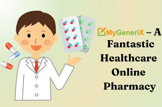 Mygenerix – A Fantastic Healthcare Online Pharmacy