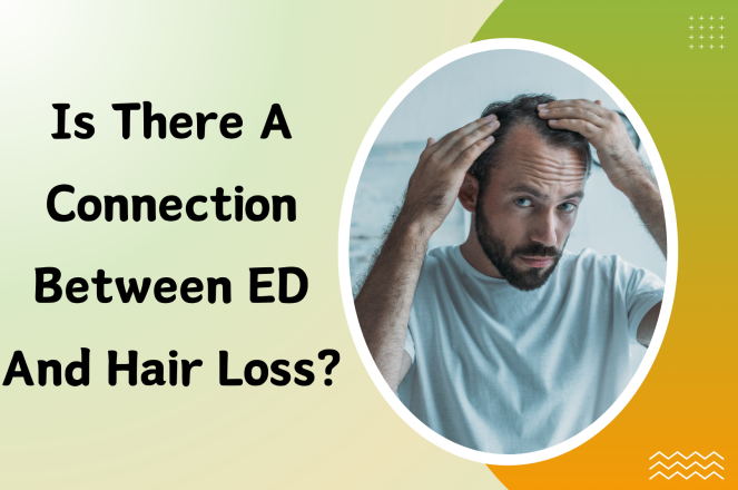 Is There a Connection Between ED and Hair Loss?